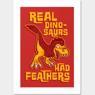 Real dinosaurs had feathers Posters and Art